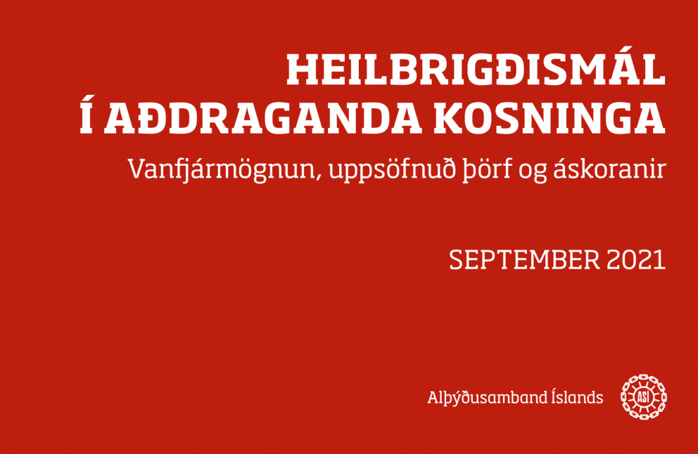 Ný skýrsla ASÍ -heilbrigðismál í aðdraganda kosninga