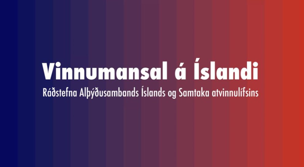 Ráðstefna ASÍ og SA um vinnumansal á Íslandi