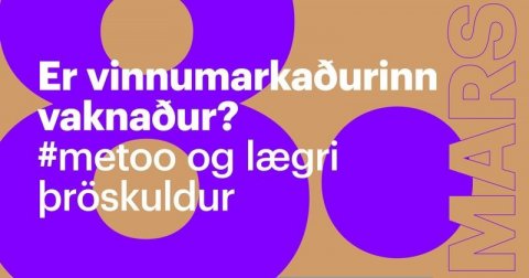 Er vinnumarkaðurinn vaknaður? #Metoo og lægri þröskuldur